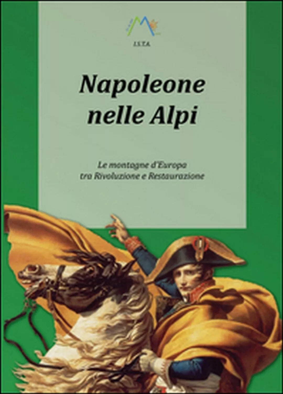 Napoleone nelle Alpi di Luca Giarelli, 2015, Youcanprint