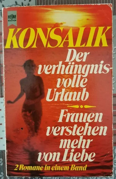 Der verhangnis volle Urlaub - Frauen verstehen mehr von Liebe by Konsalik - ER