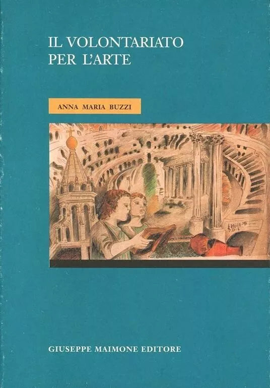 Il volontariato per l’arte di Anna Maria Buzzi, 1997, Maimone Editore