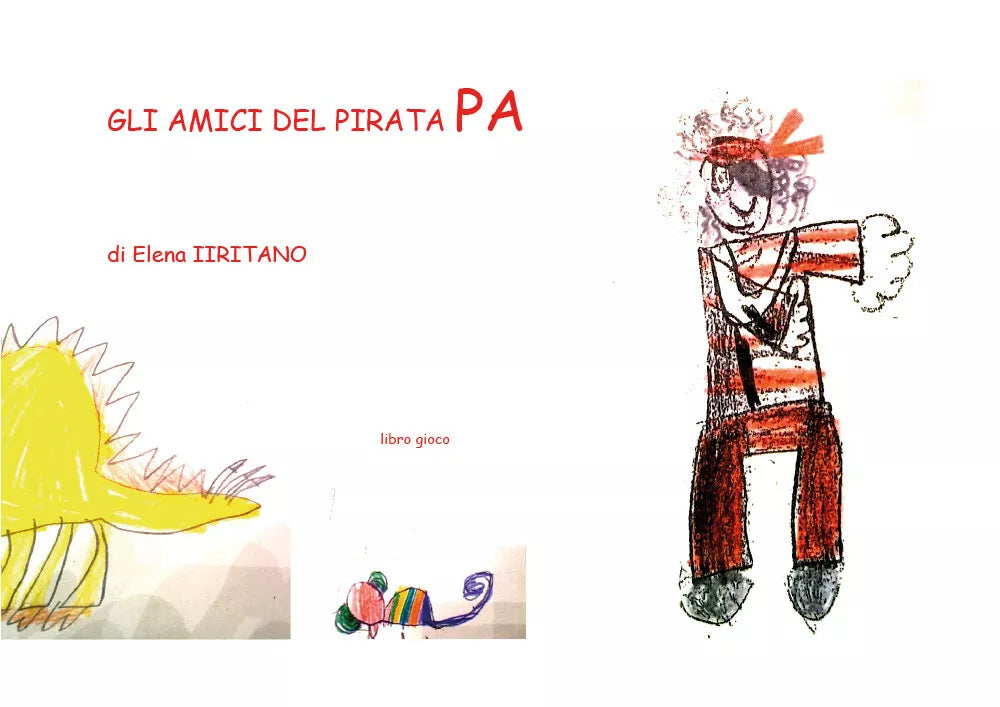 Gli amici del pirata Pa - Elena Iiritano, 2020, Youcanprint