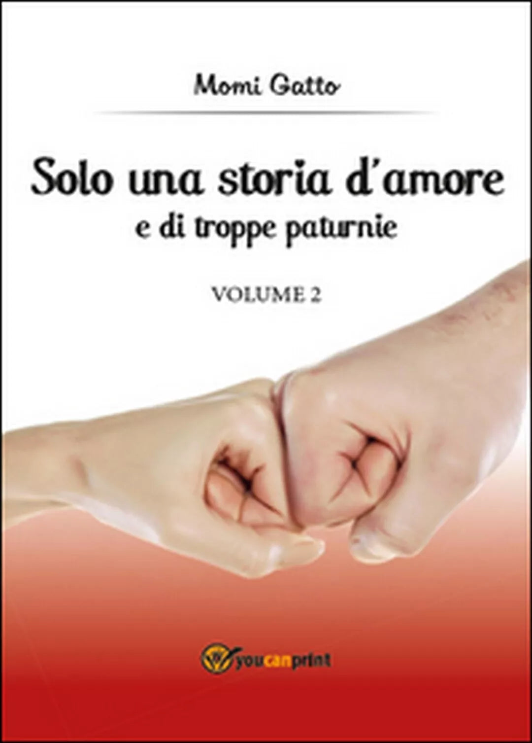Solo una storia d’amore e di troppe paturnie Vol.2 di Momi Gatto, 2015