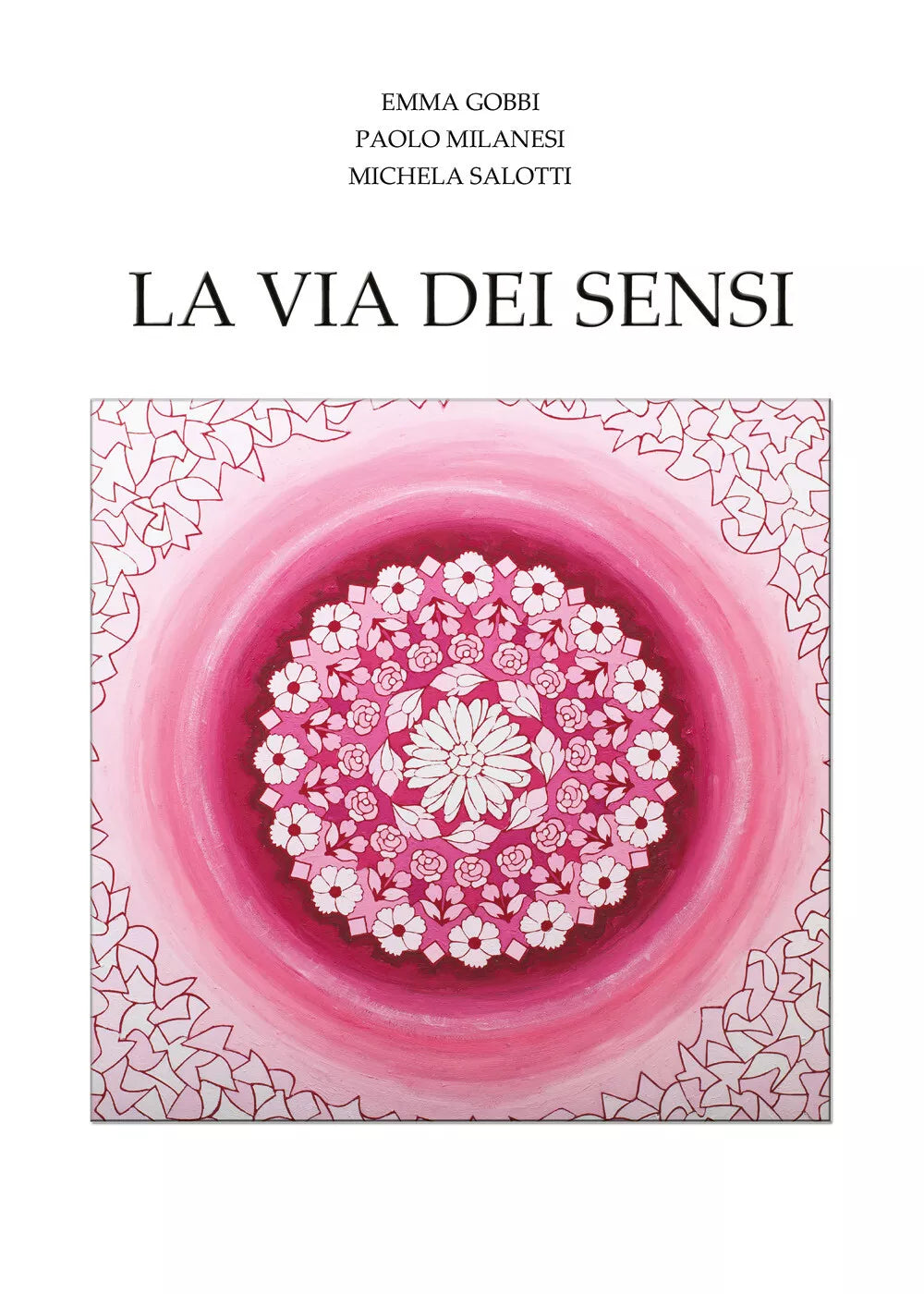 La via dei sensi di Michela Salotti, Emma Gobbi, Paolo Milanesi, 2021, Youcanp