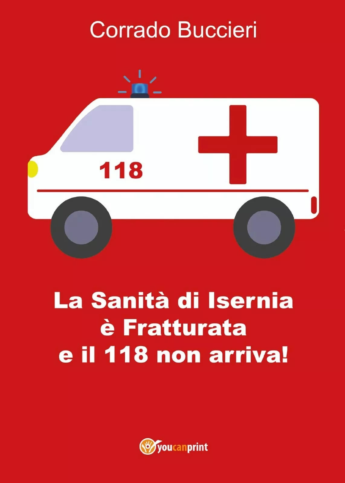 La Sanita di Isernia e Fratturata e il 118 non arriva! di Corrado Buccieri, 201