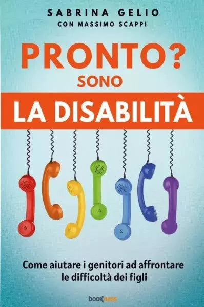 Pronto Sono La Disabilit di Sabrina Gelio