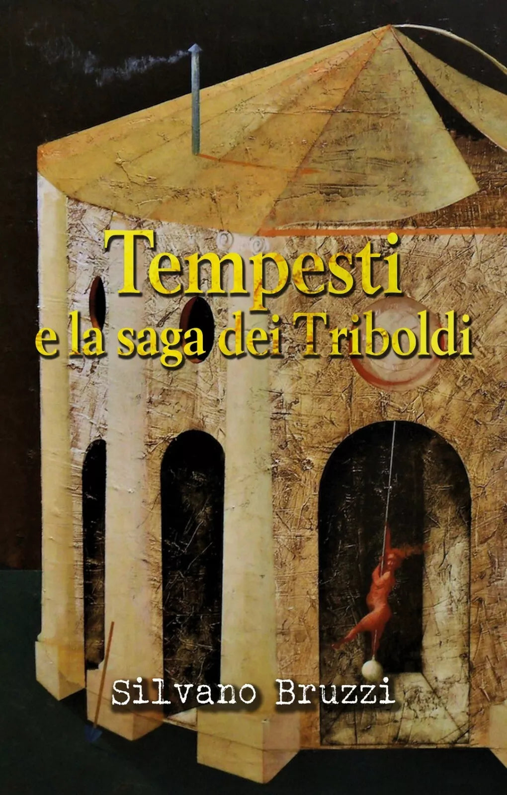 Tempesti e la saga dei Triboldi di Silvano Bruzzi, 2019, Youcanprint