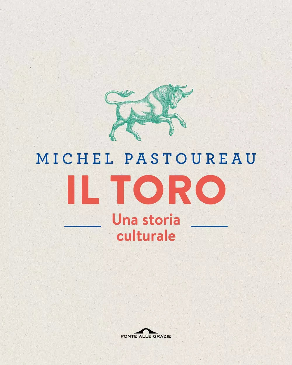 Il toro Una storia culturale Ediz a colori
