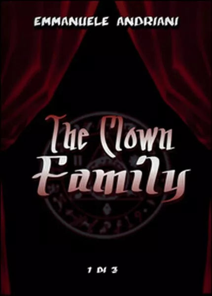 The clown family di Emmanuele Andriani, 2016, Youcanprint - ER