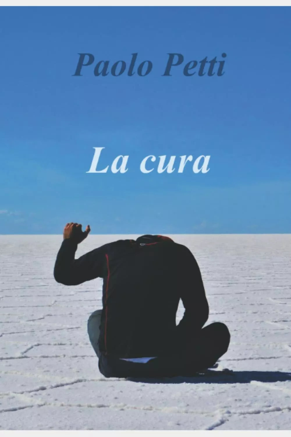 La cura di Paolo Petti 2021 Indipendently Published