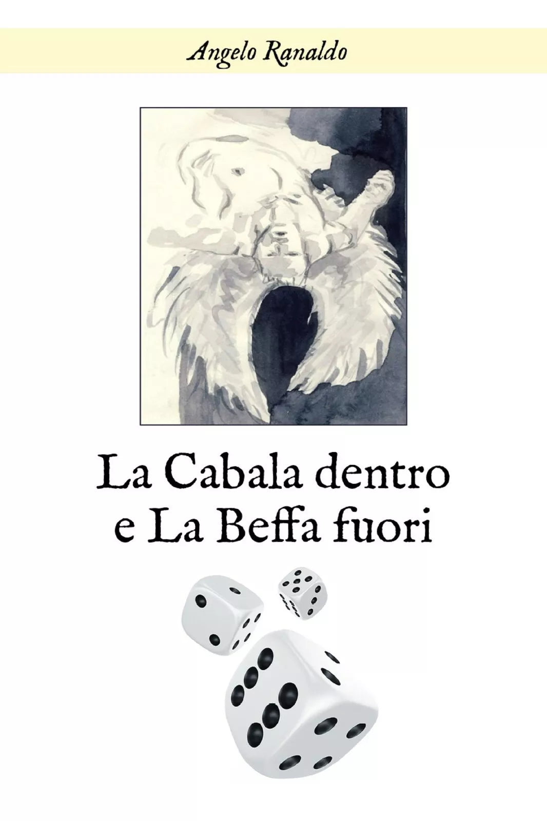 La cabala dentro e la beffa fuori di Angelo Ranaldo, 2021, Youcanprint