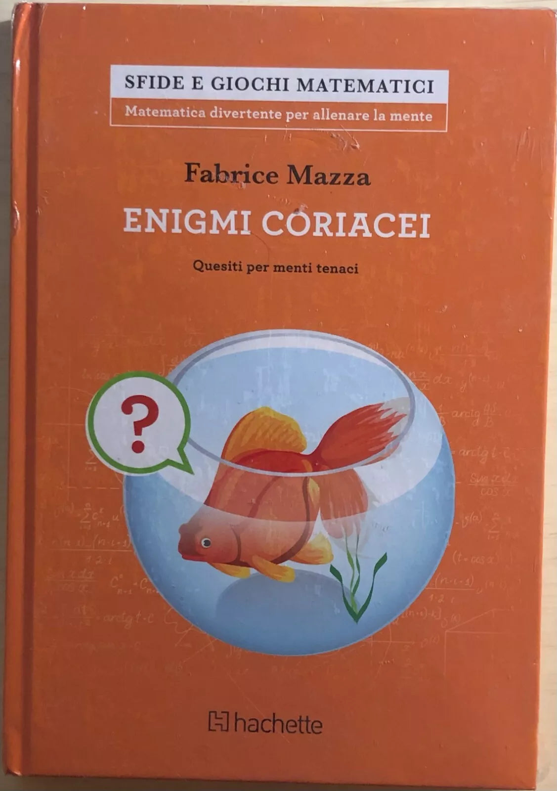 Enigmi coriacei di Fabrice Mazza, 2018, Hachette