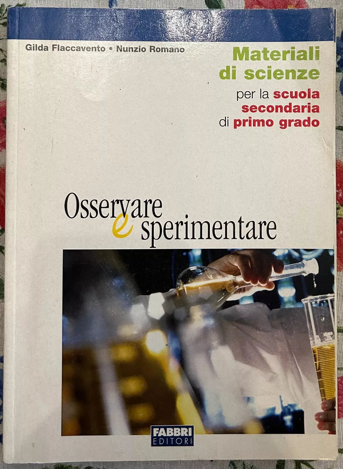 Osservare e sperimentare Materiali di scienze per la scuola secondaria di primo