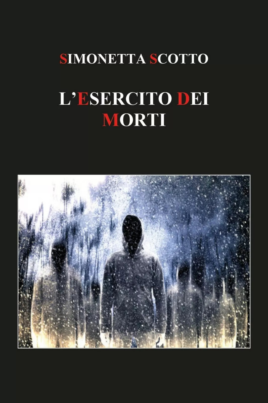 L’ Esercito dei Morti di Simonetta Scotto, 2019, Youcanprint