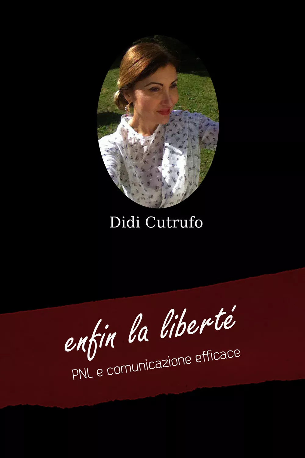 enfin la liberte - Didi Cutrufo, 2017, Youcanprint