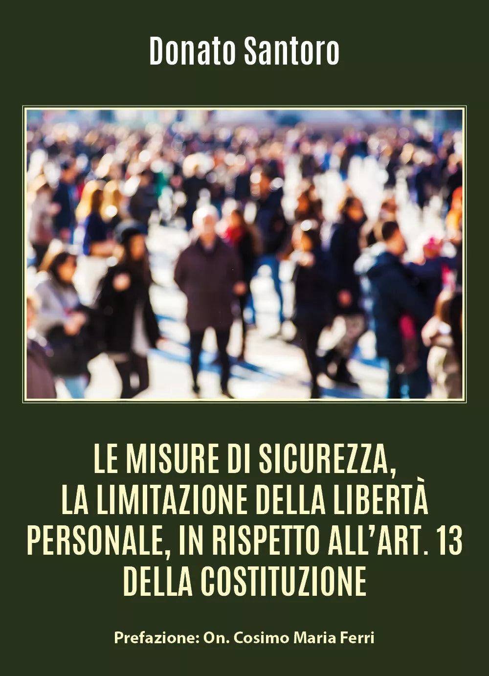 Le misure di sicurezza, la limitazione della liberta personale, in rispetto all’