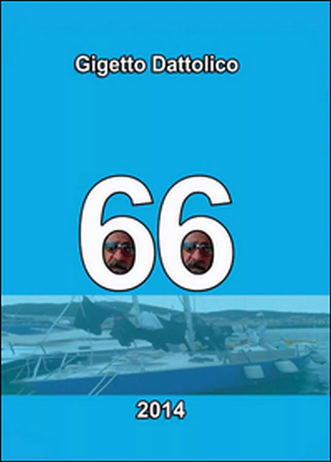 66 di Gigetto Dattolico, 2015, Youcanprint