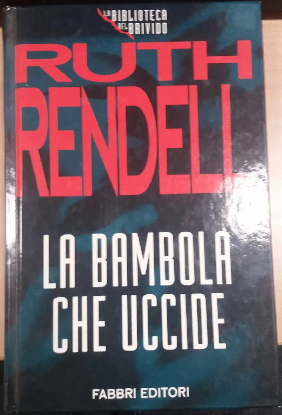 LA BAMBOLA CHE UCCIDE - RUTH RENDELL - FABBRI - 1995 - M