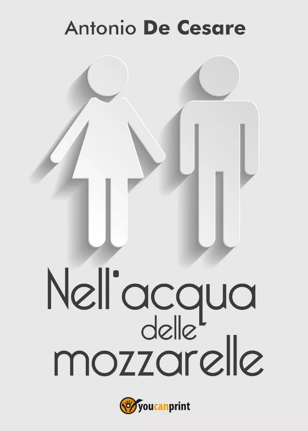 Nell’acqua delle mozzarelle di Antonio De Cesare, 2017, Youcanprint