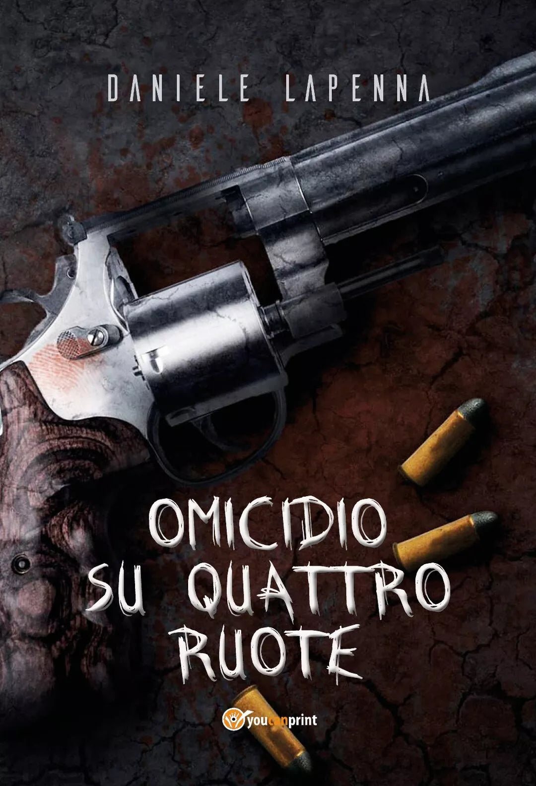 Omicidio su quattro ruote di Daniele Lapenna, 2018, Youcanprint