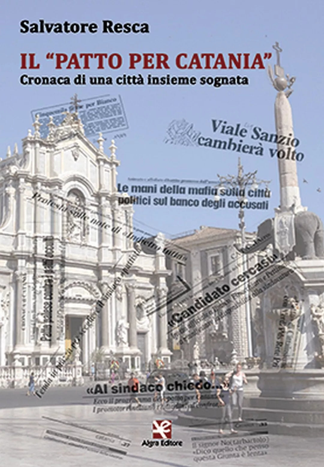 Il Patto per Catania di Salvatore Resca, Algra Editore