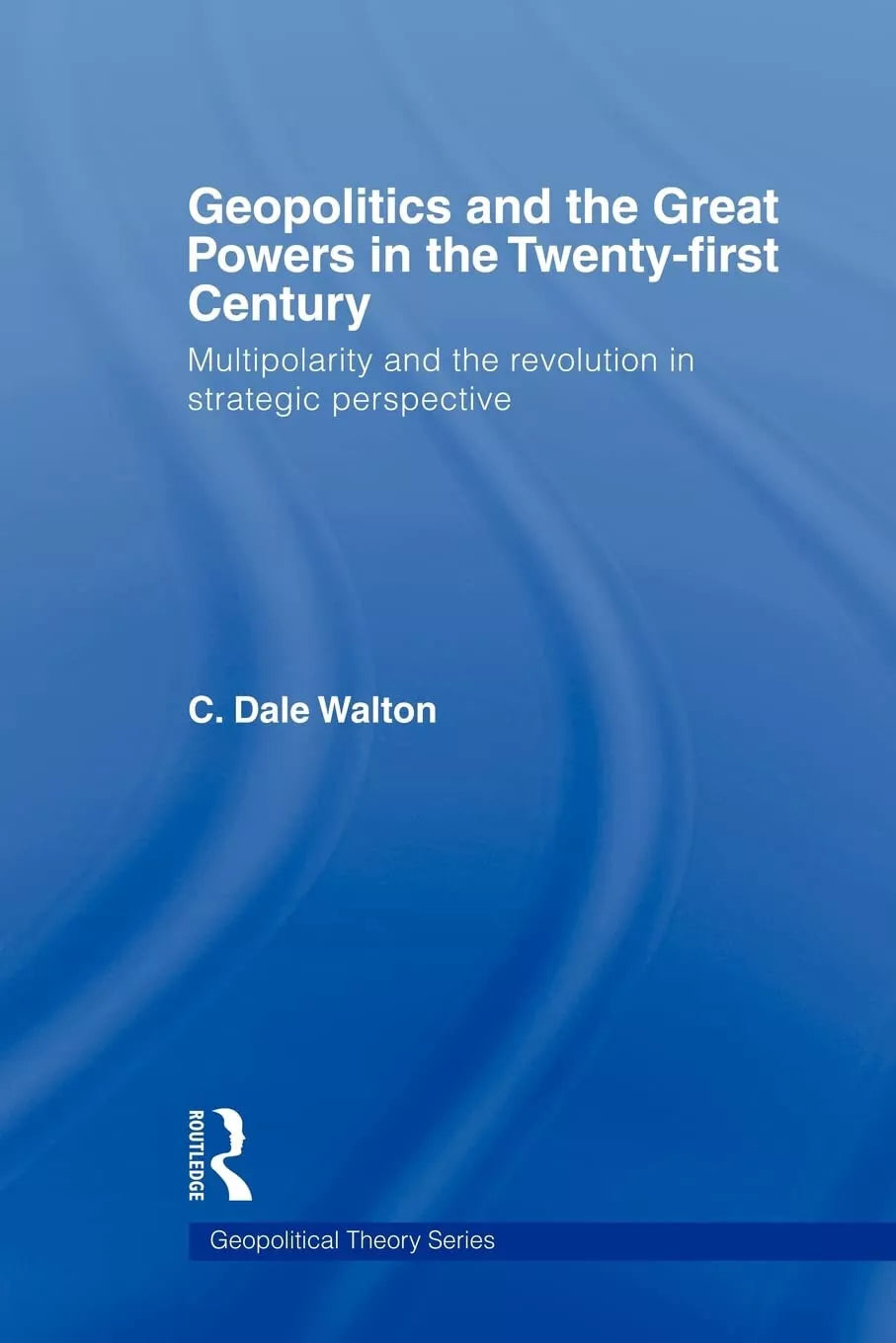 Geopolitics and the Great Powers in the 21st Century