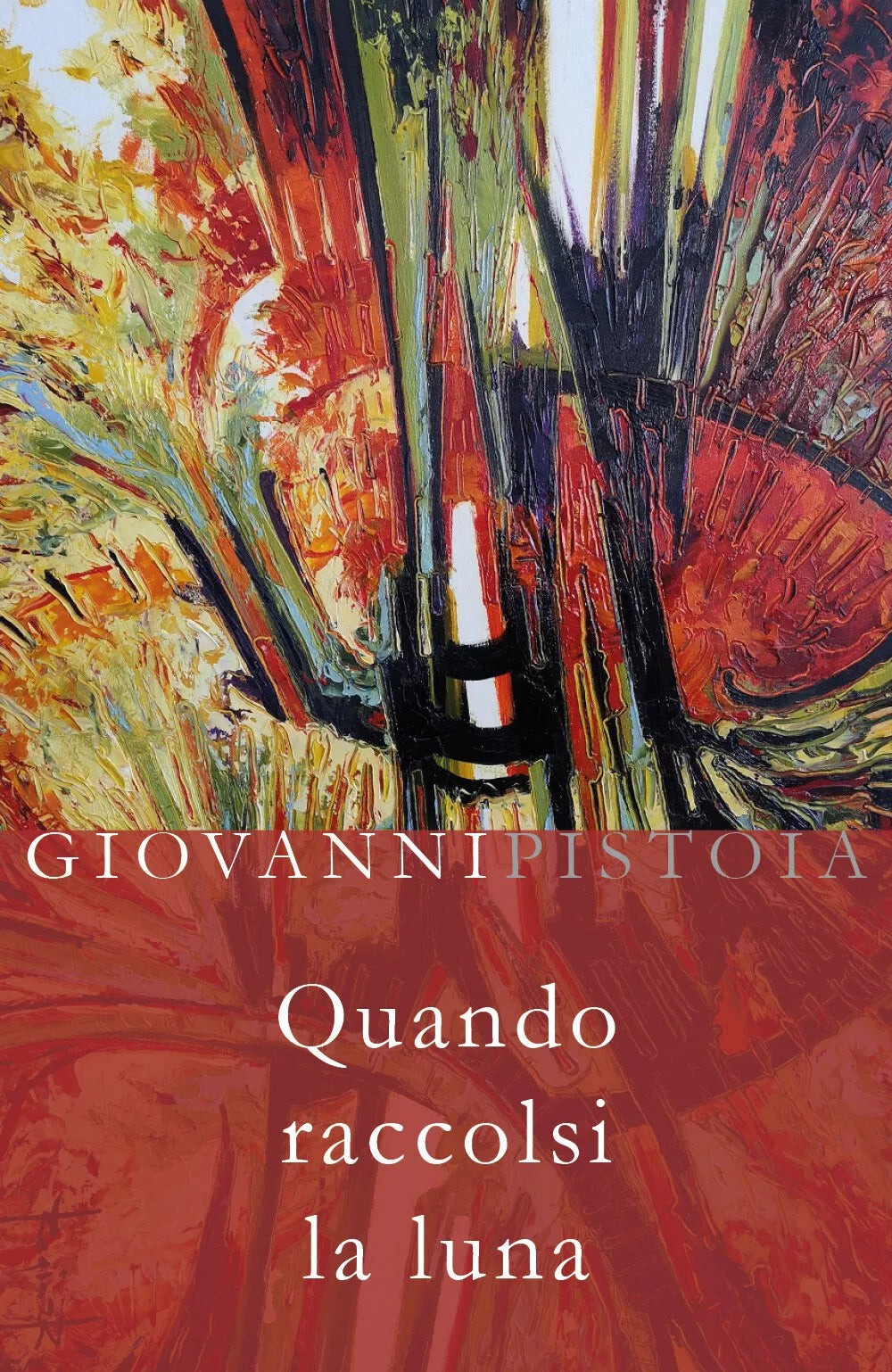 Quando raccolsi la luna di Giovanni Pistoia, 2018, Youcanprint