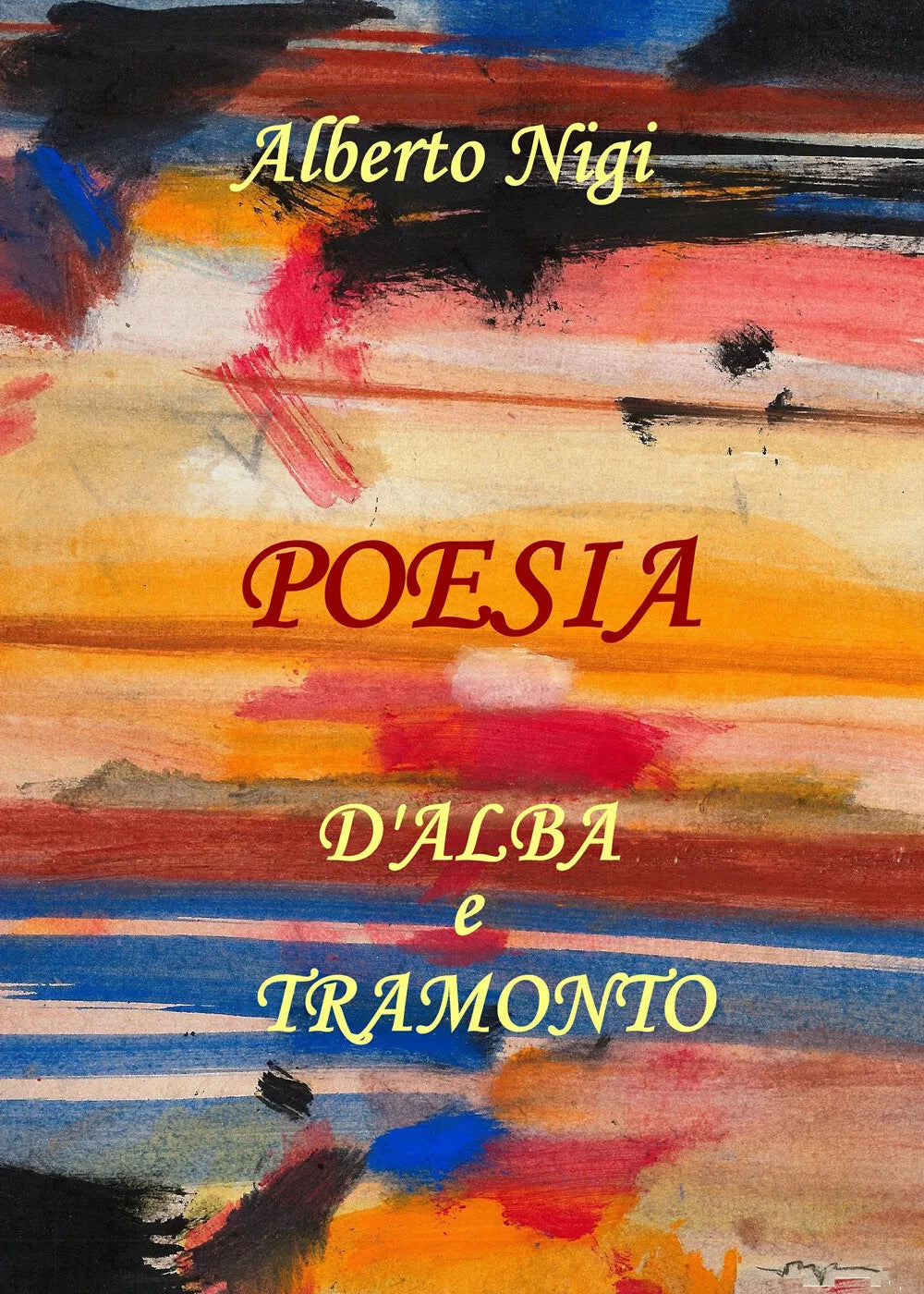 Poesia d’alba e tramonto di Alberto Nigi, 2019, Youcanprint