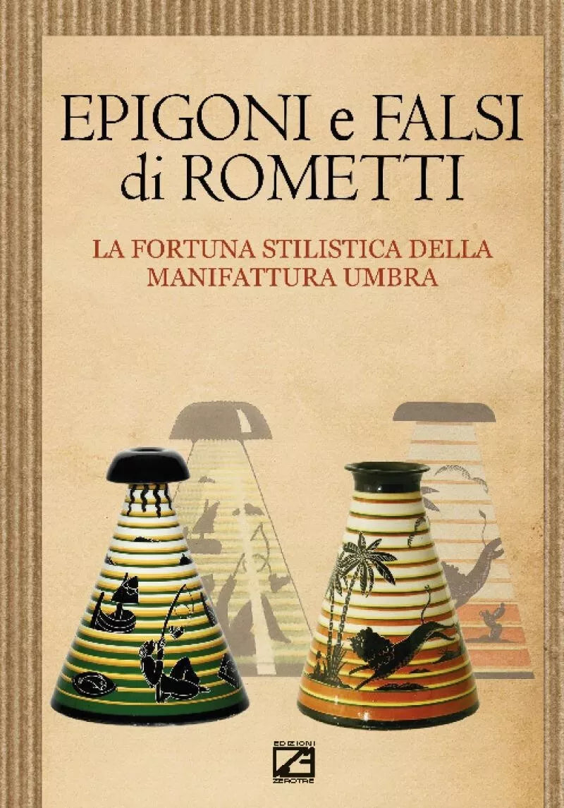 Epigoni e falsi di Rometti La fortuna stilistica della manifattura umbra Catal