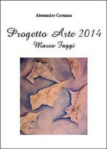 Progetto arte 2014. Marco Faggi di Alessandro Costanza, 2014 - ER
