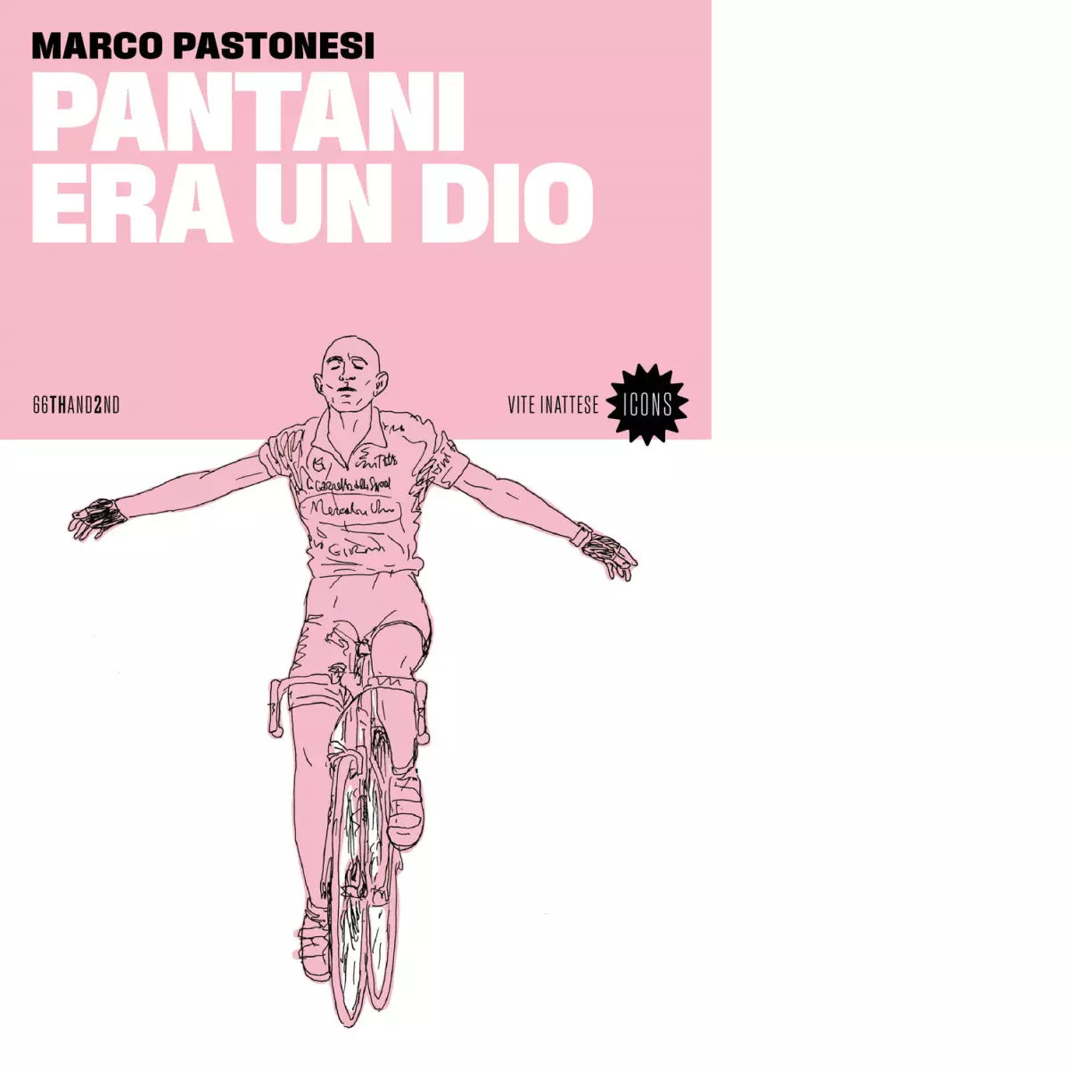 Pantani era un dio Nuova ediz di Marco Pastonesi