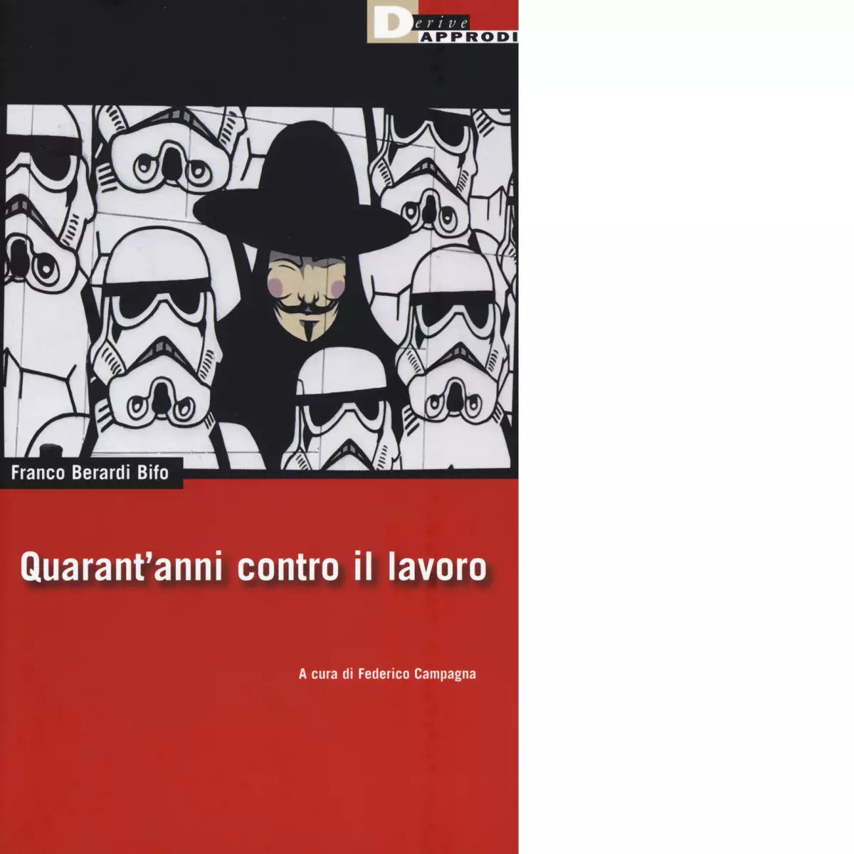 QUARANT ANNI CONTRO IL LAVORO di FRANCO BERARDI BIFO