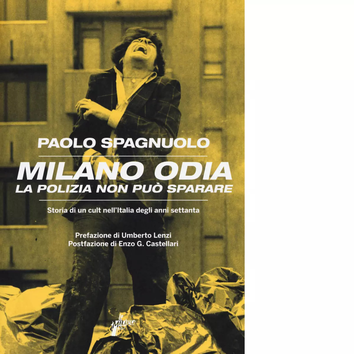 Milano odia La polizia non pu sparare di Paolo Spagnuolo