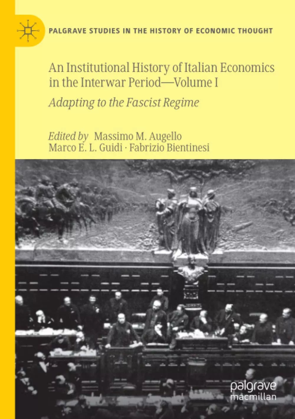 An Institutional History of Italian Economics in the Interwar Period Volume I