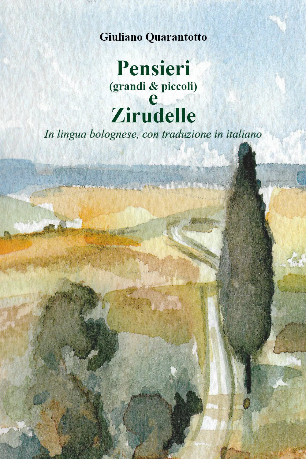 Pensieri grandi & piccoli e zirudelle. Testo bolognese. Testo italiano a front