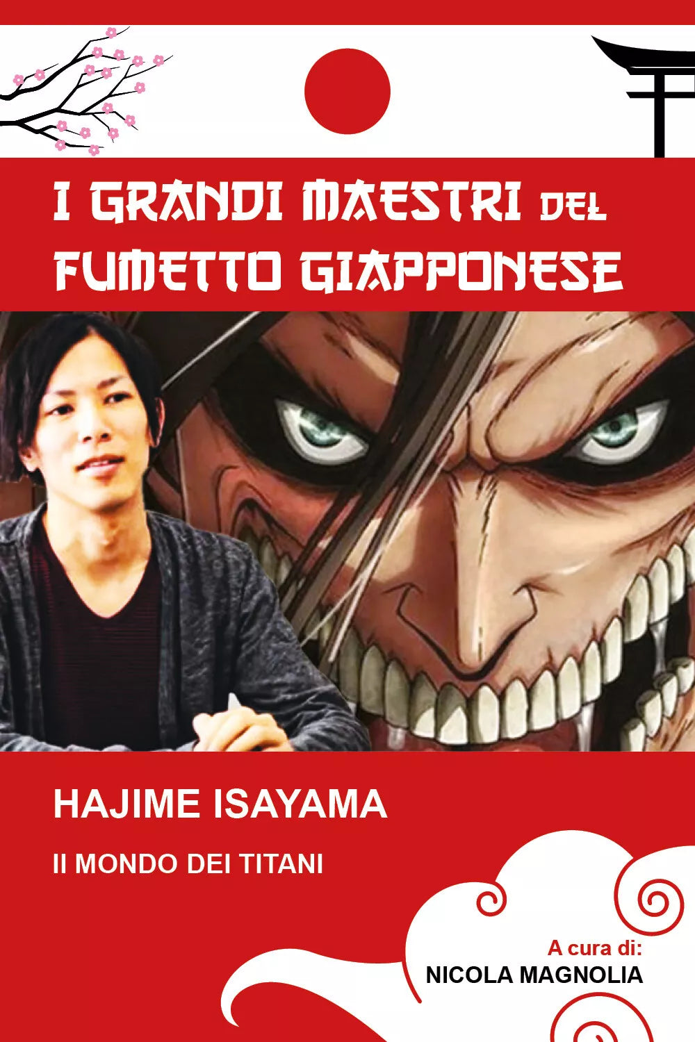 Hajime Isayama: Il mondo dei Titani di Nicola Magnolia, 2021, Youcanprint