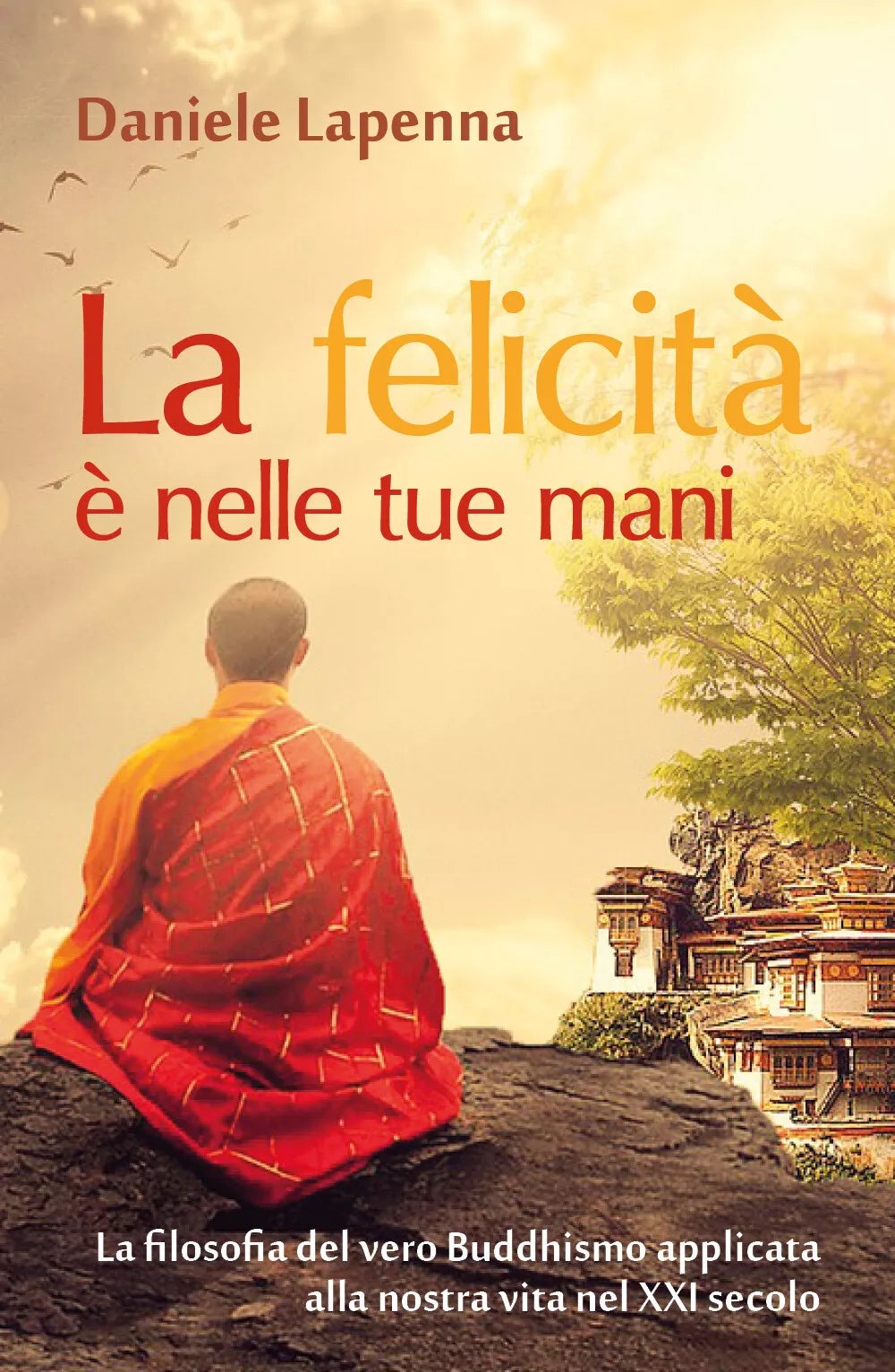 La felicita e nelle tue mani di Daniele Lapenna, 2018, Youcanprint