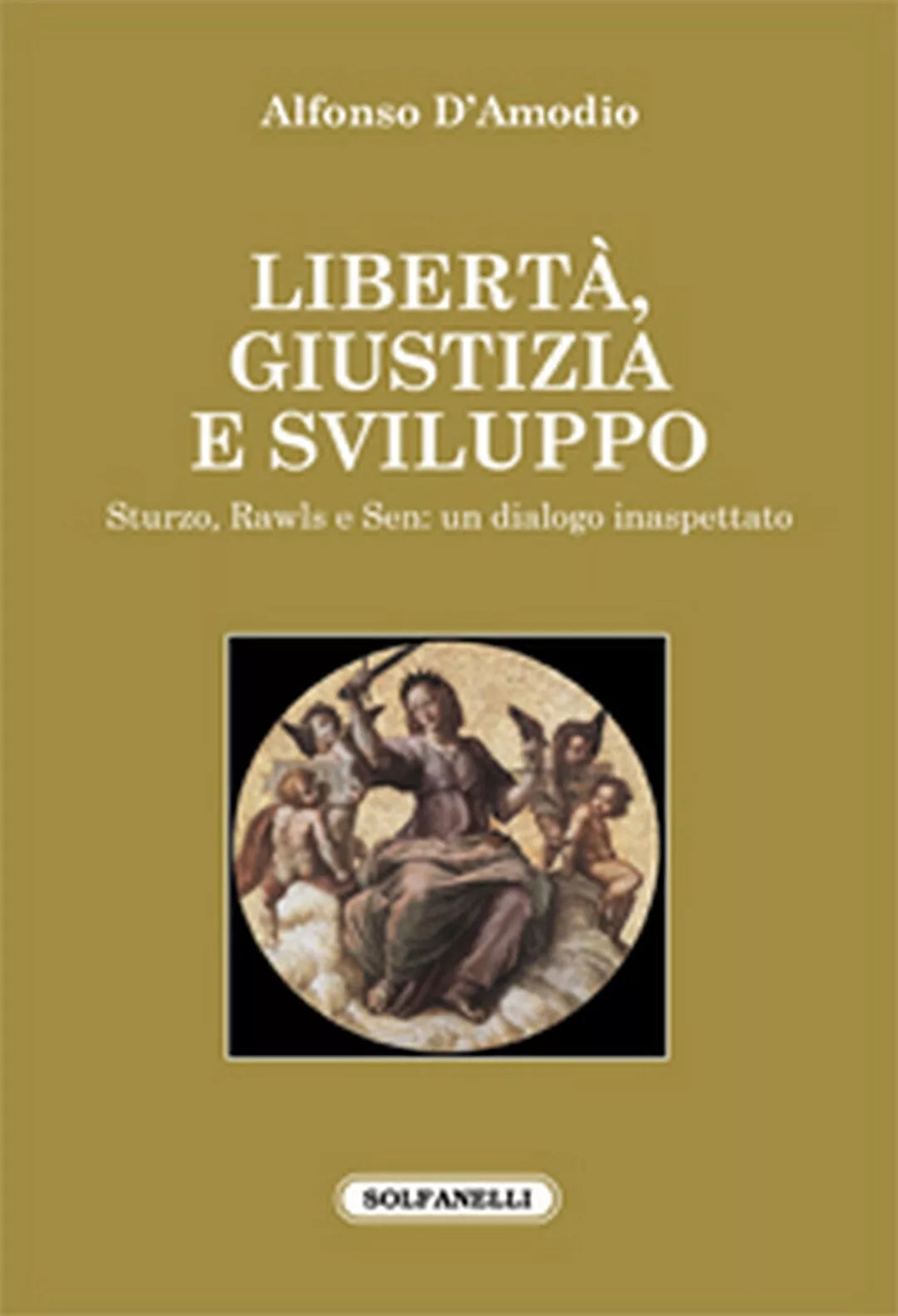LIBERTA’, GIUSTIZIA E SVILUPPO Sturzo, Rawls e Sen: un dialogo inaspettato