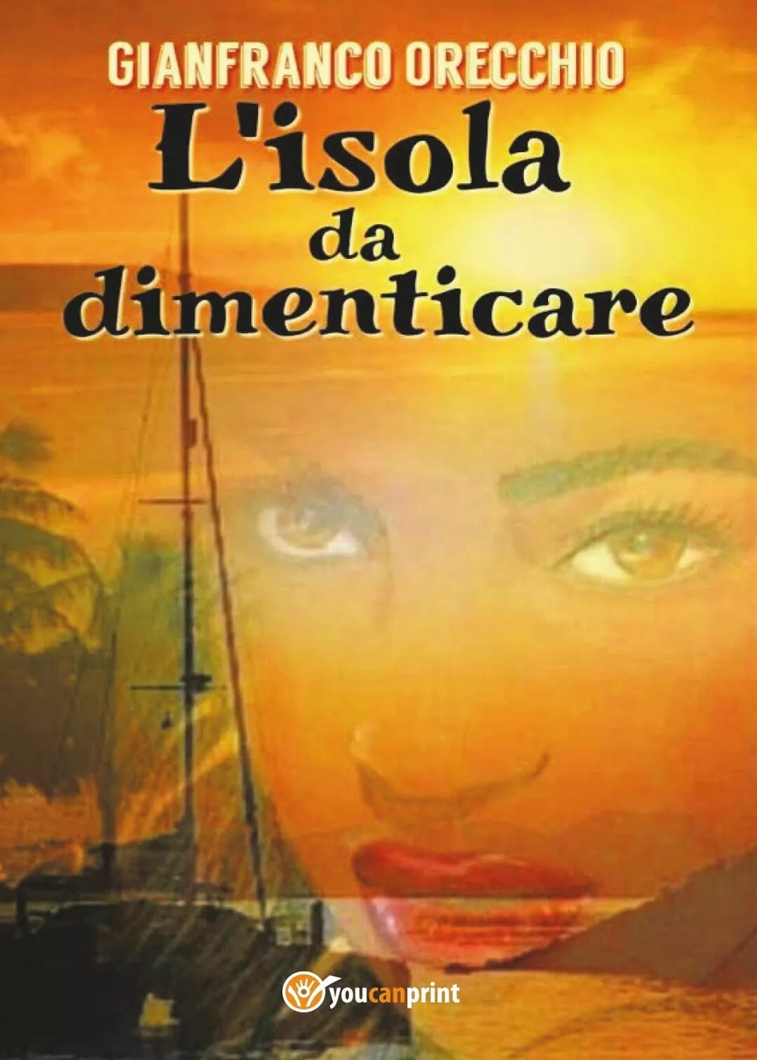 L’isola da dimenticare di Gianfranco Orecchio, 2017, Youcanprint