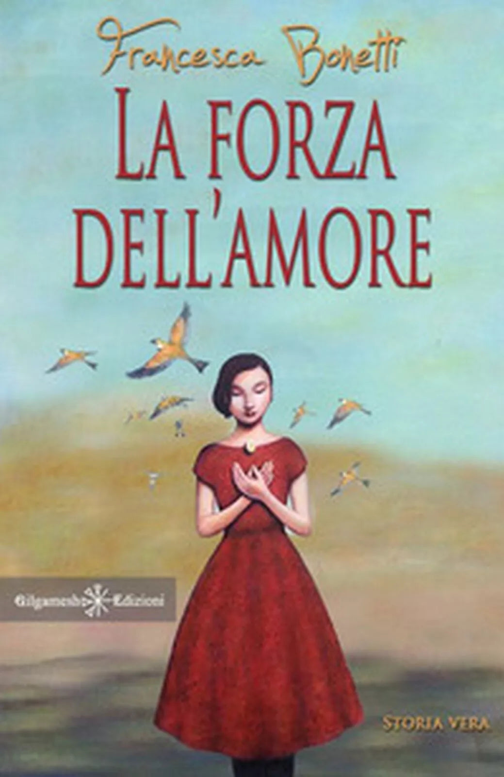 La forza dell’amore di Francesca Bonetti, 2020, Youcanprint