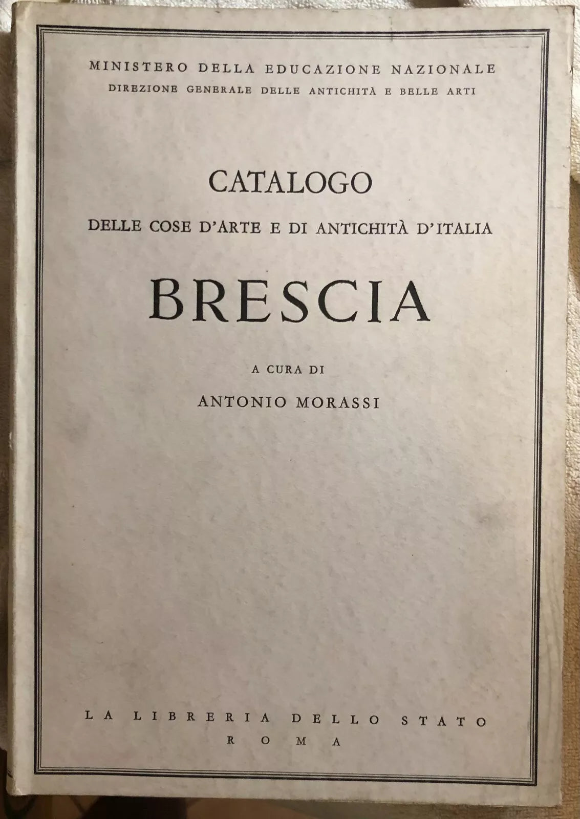 Catalogo delle cose d’arte e di antichita d’Italia - Brescia di Ministero Della