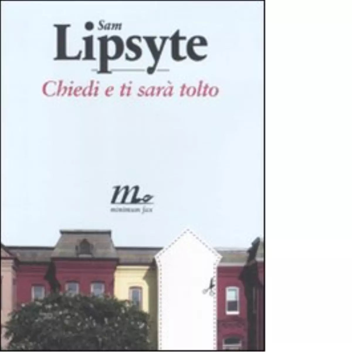 Chiedi e ti sar tolto di Sam Lipsyte