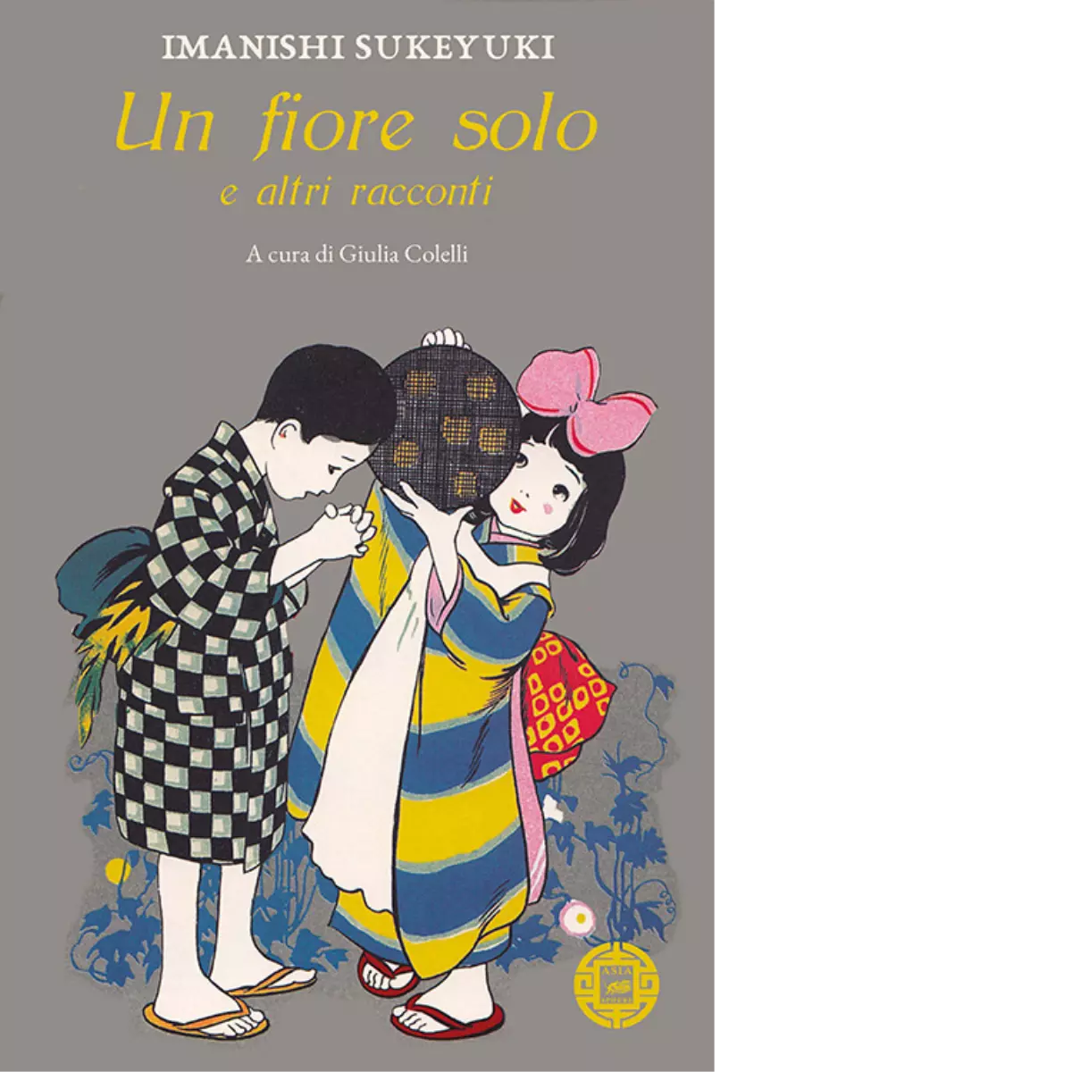 Un fiore solo e altri racconti di Sukeyuki Imanishi