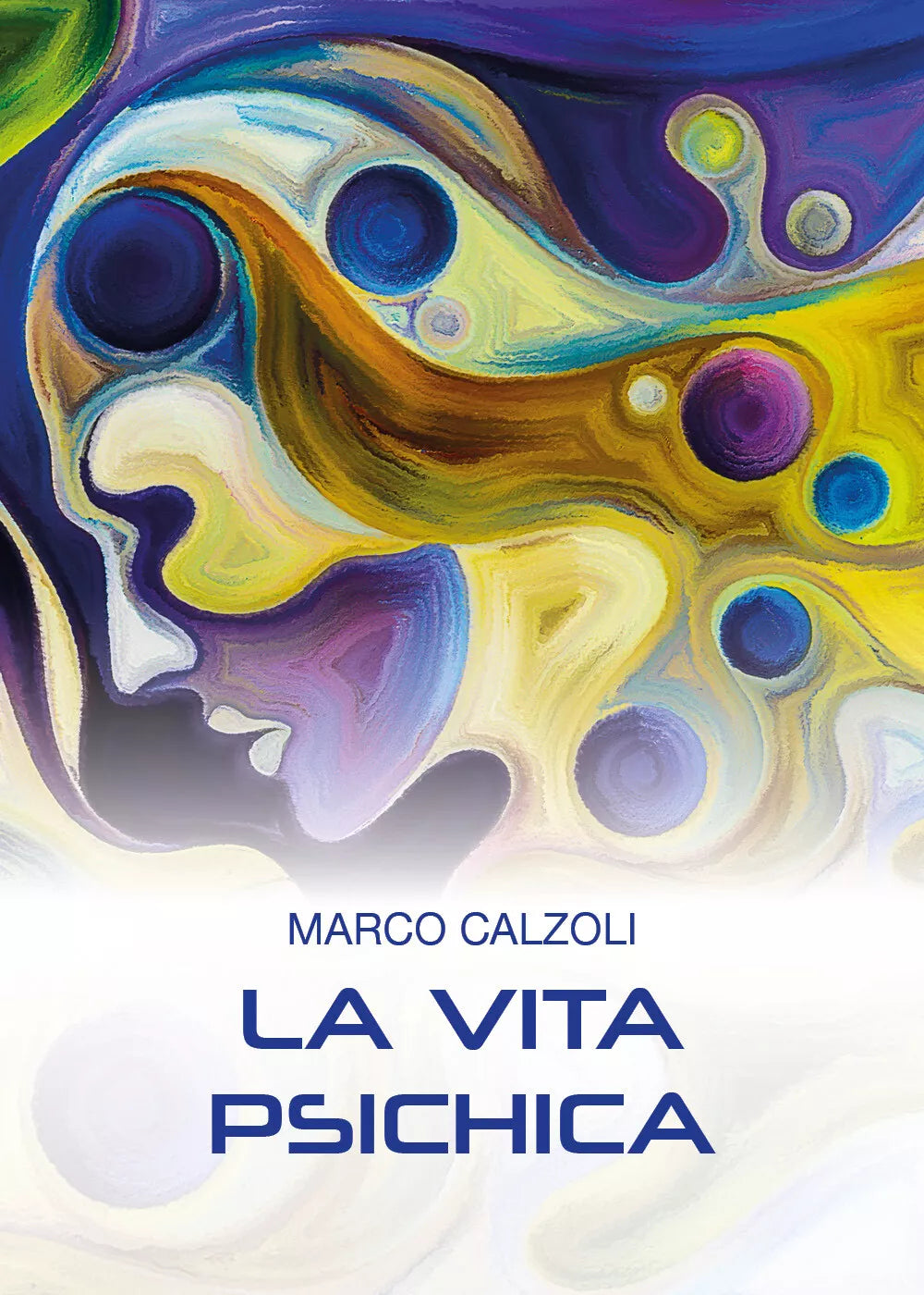 La vita psichica di Marco Calzoli, 2018, Youcanprint