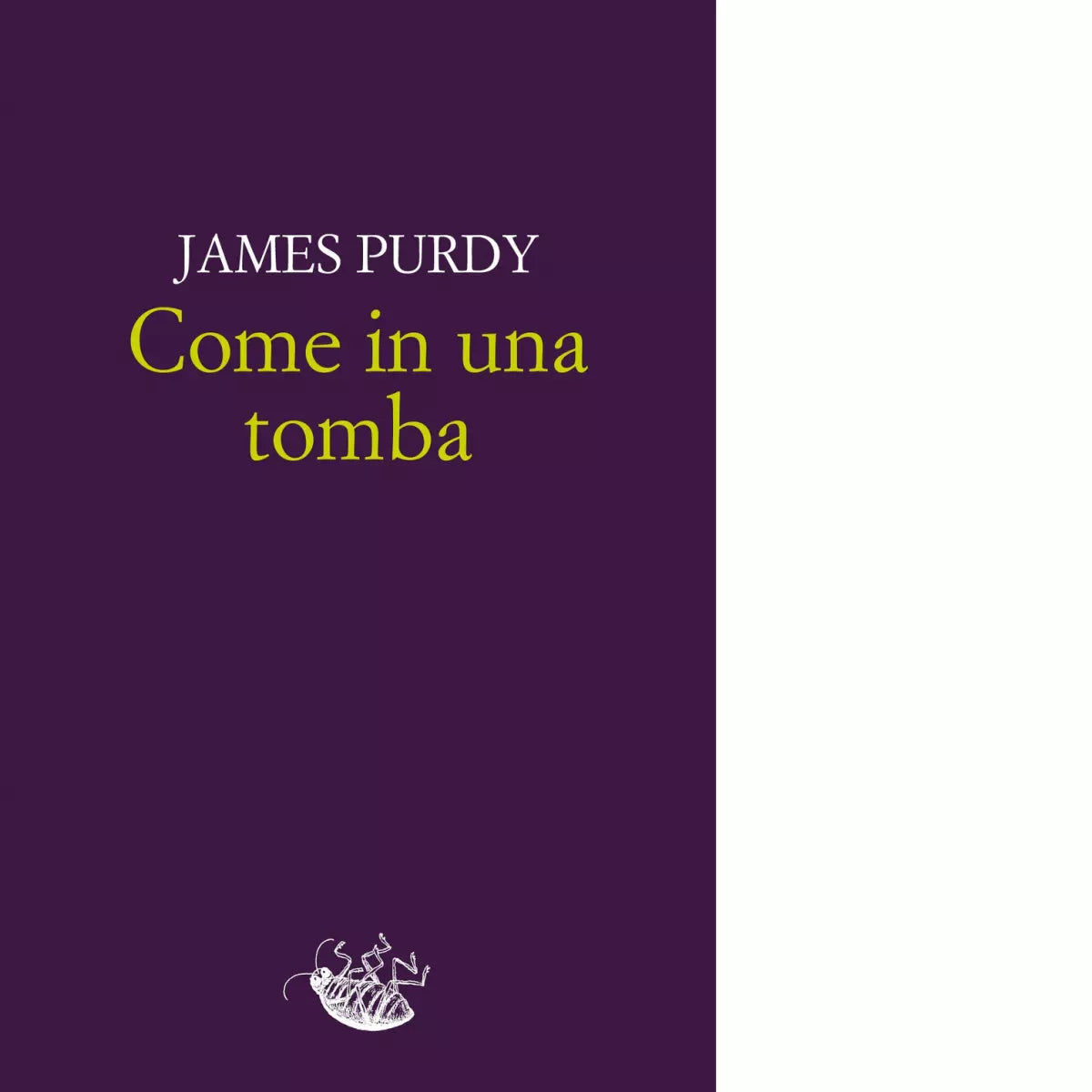 Come in una tomba Libro di James Purdy