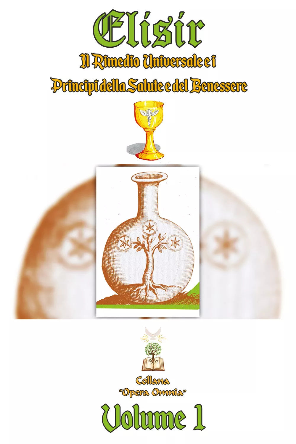 Elisir. Il rimedio universale e i principi della salute e del benessere di Franc