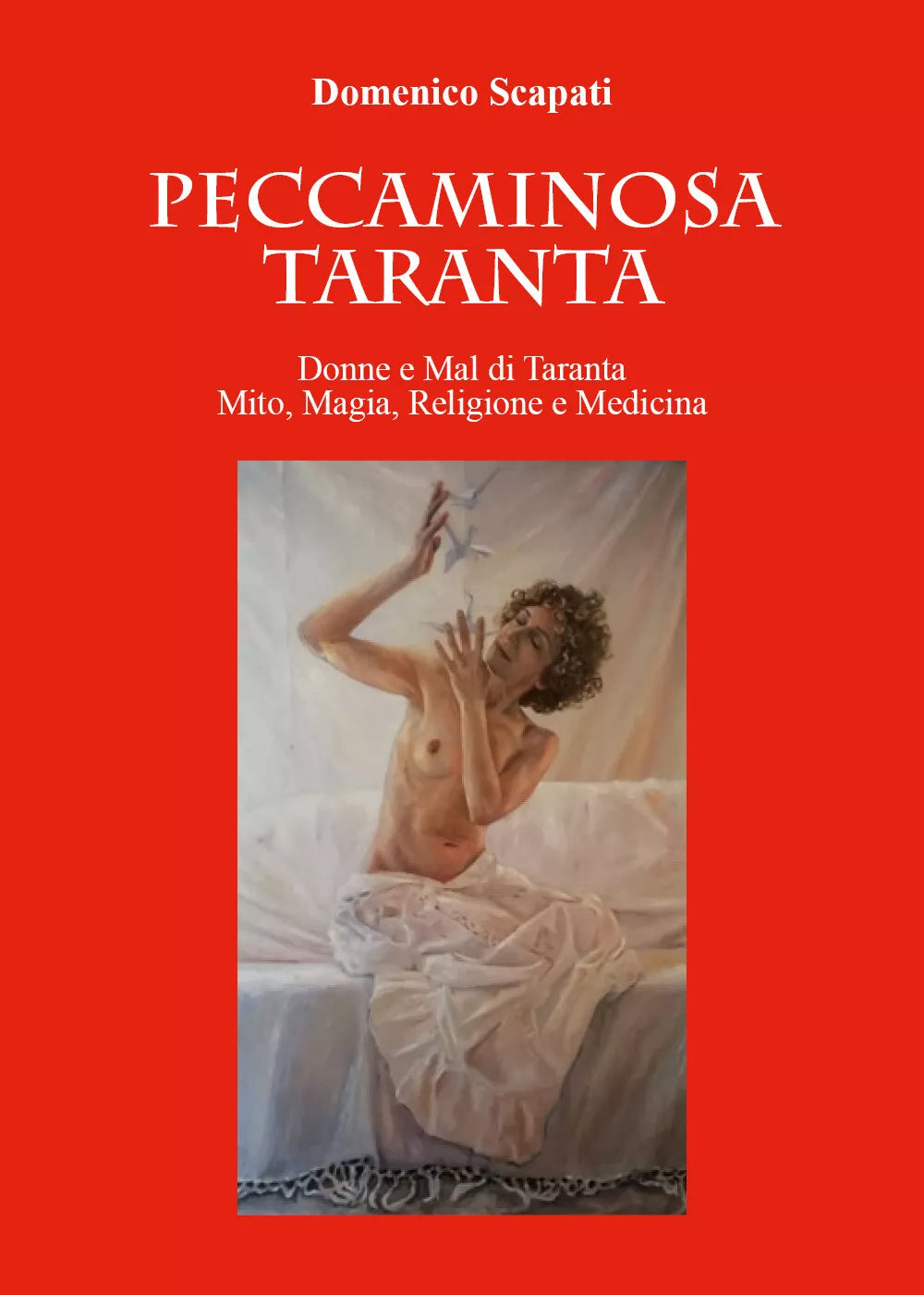 Peccaminosa Taranta di Domenico Scapati, 2021, Youcanprint