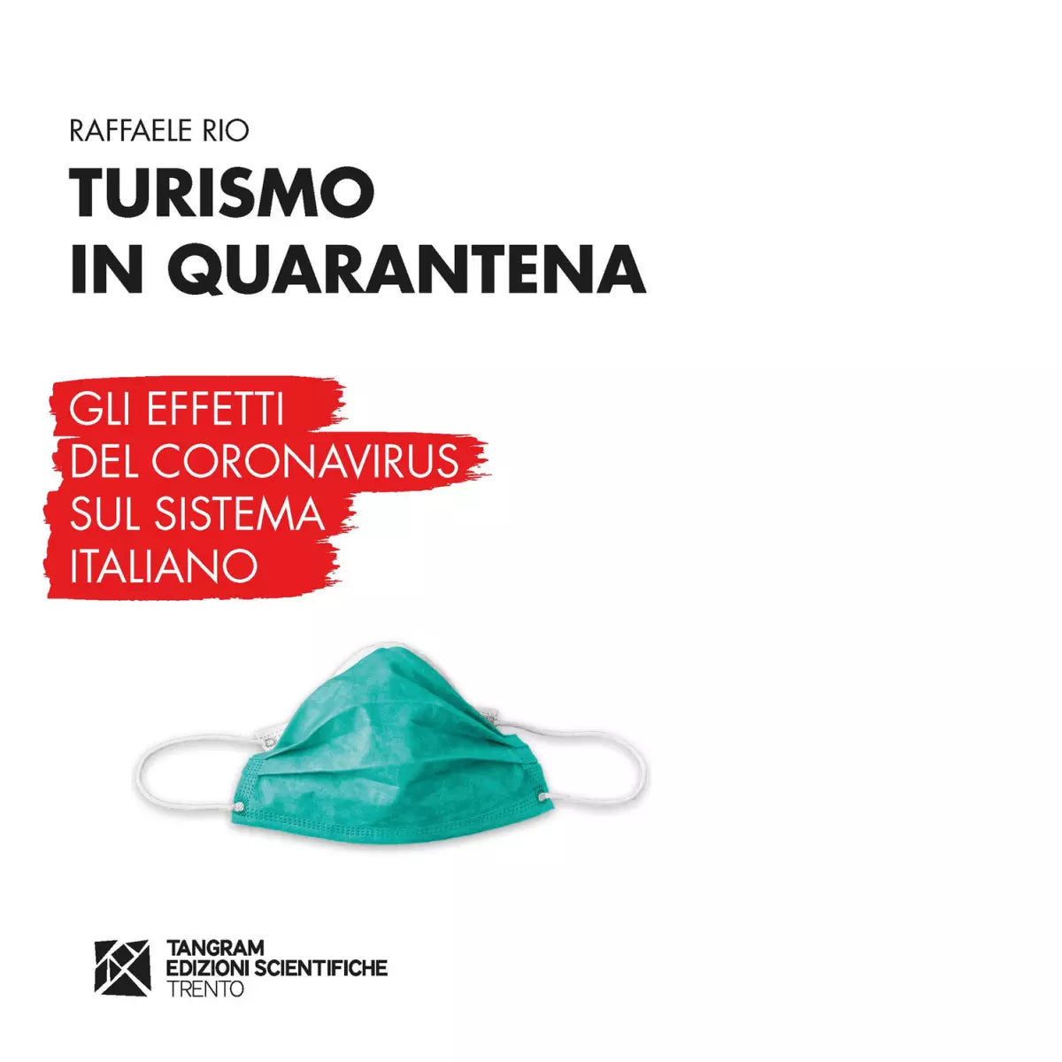 Turismo in quarantena Gli effetti del Coronavirus sul sistema italiano