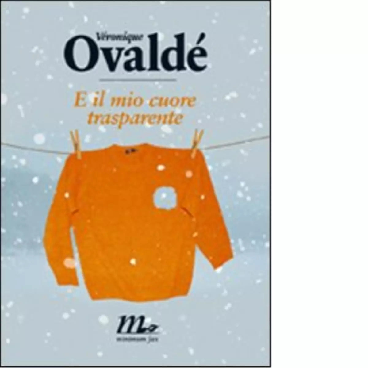 E il mio cuore trasparente di V ronique Ovald