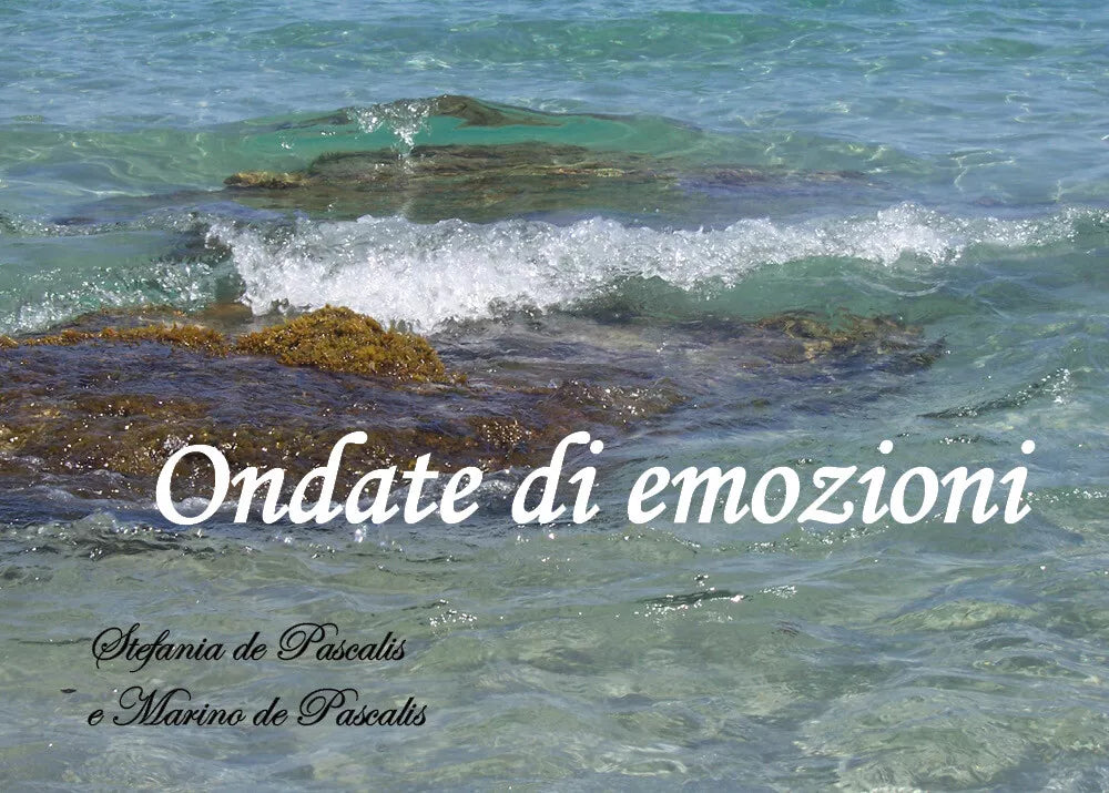 Ondate di emozioni di Stefania De Pascalis, Marino De Pascalis, 2019, Youcanpr