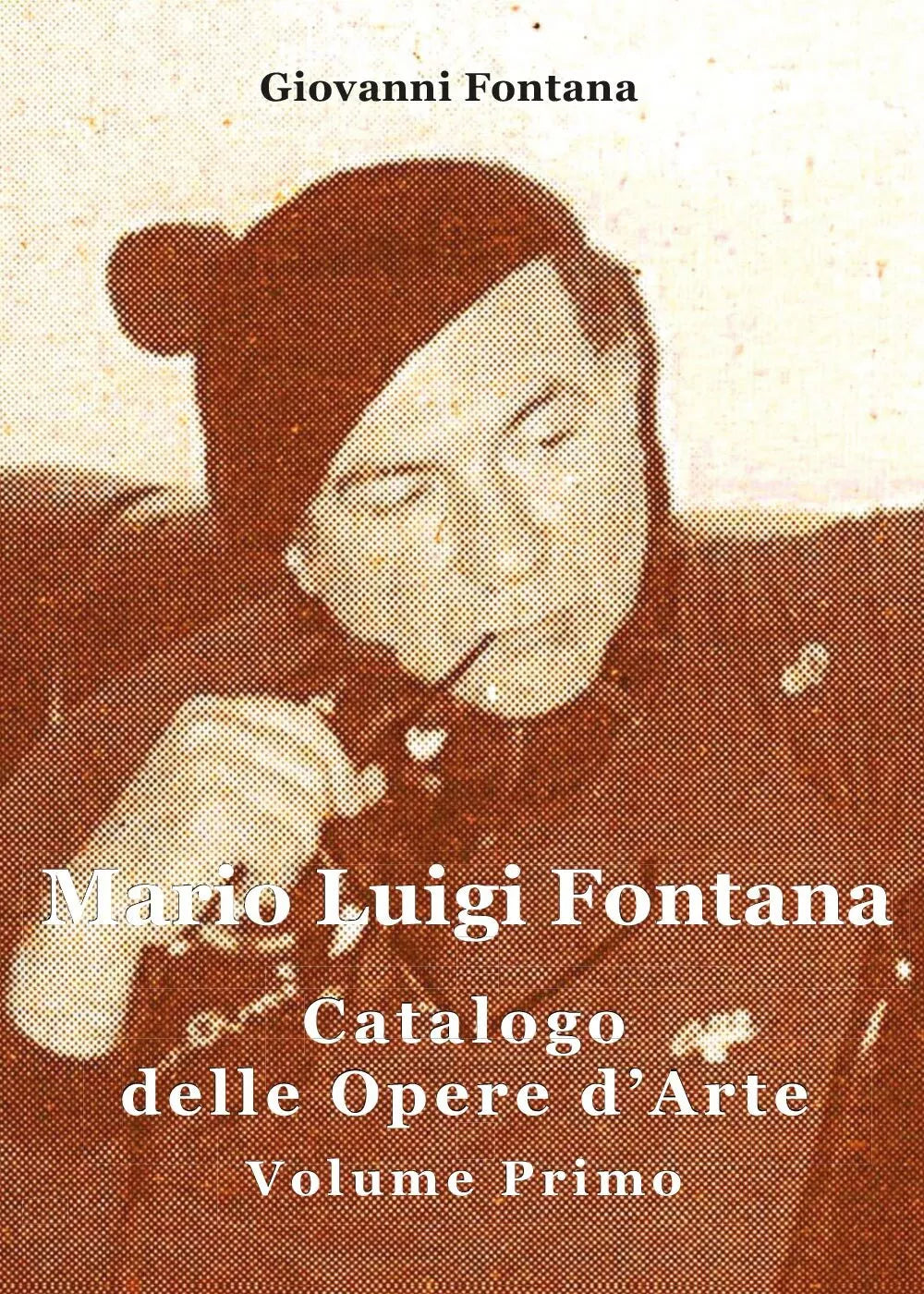 Mario Luigi Fontana. Catalogo delle opere d’arte. Volume Primo - ER
