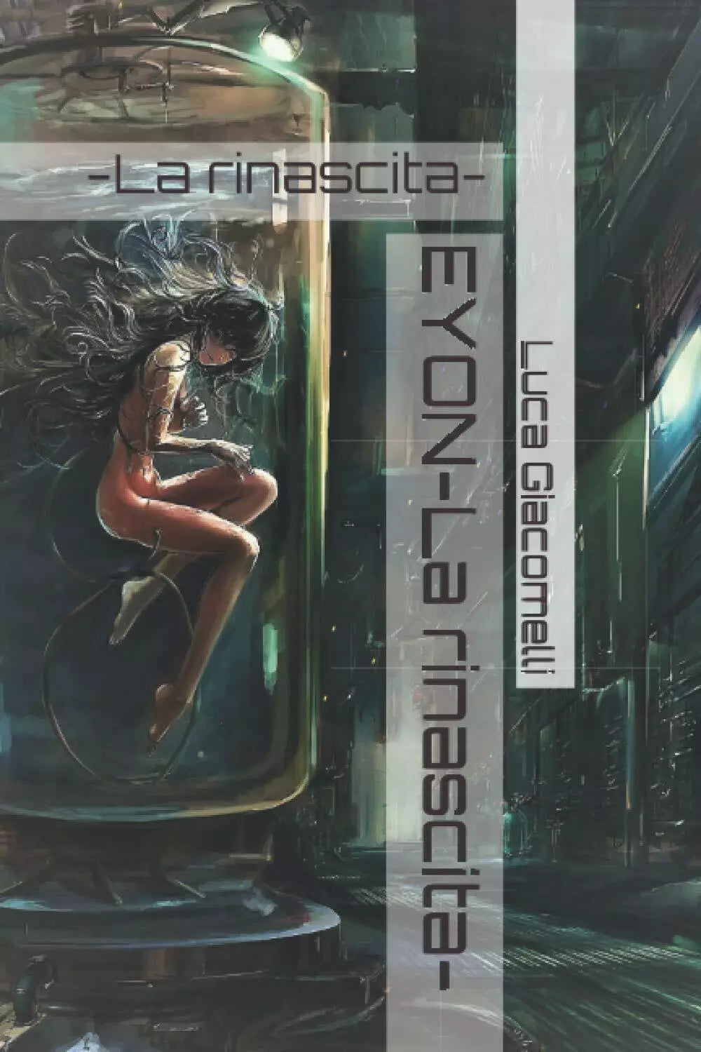 Eyon La Rinascita di Luca Giacomelli, 2018, Indipendently Published